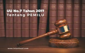 UU No.7 Tahun 2017 Asas, Prinsip & tujuan pemilu